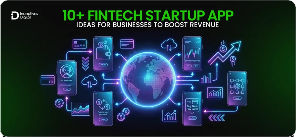 10+ FinTech Startup App Ideas for Businesses to Boost Revenue