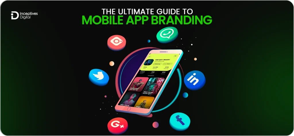 The Ultimate Guide To Mobile App Branding